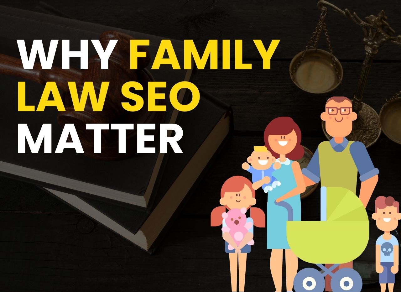 why family law seo matter